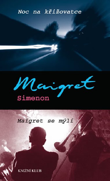 Noc na kiovatce, Maigret se ml - Georges Simenon