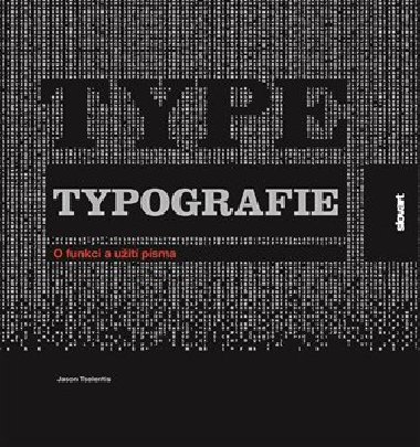 Typografie - O funkci a uit psma - Jason Tselentis