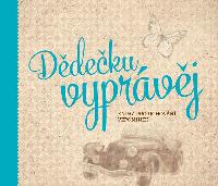 Ddeku, vyprvj - Kniha pro uchovn vzpomnek - Monika Kopivov