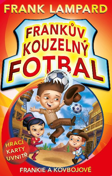 FRANKV KOUZELN FOTBAL 3 - FRANKIE A KOVBOJOV - Lampard Frank