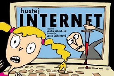 HUSTEJ INTERNET - Lucie Seifertov; Lenka Eckertov