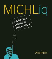 MICHLiq inteligentn prvodce ekonomikou - Michl Ale