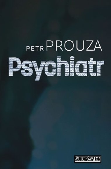 PSYCHIATR - Petr Prouza