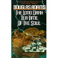 THE LONG DARK TEA-TIME OF THE SOUL - Douglas Adams