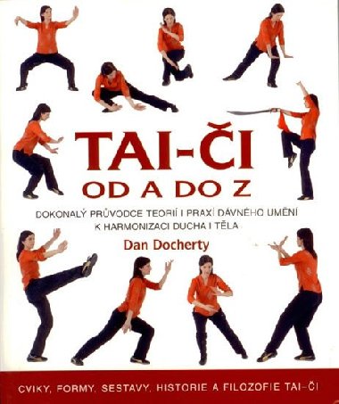 Tai-i od A do Z - Cviky, formy, sestavy, historie a filozofie Tai-i - Dan Docherty