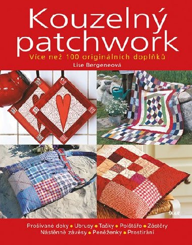 Kouzeln patchwork - Vce ne 100 originlnch doplk - Lise Bergeneov