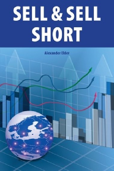 Sell and Sell Short - Alexander Elder