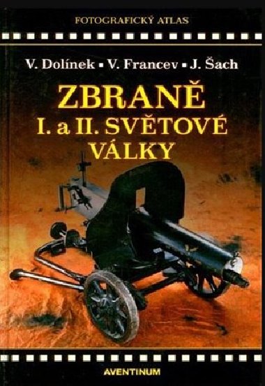 ZBRAN 1. A 2. SVTOV VLKY - ED. FOTOGRAFICK ATLAS - Dolnek - Francev - ach