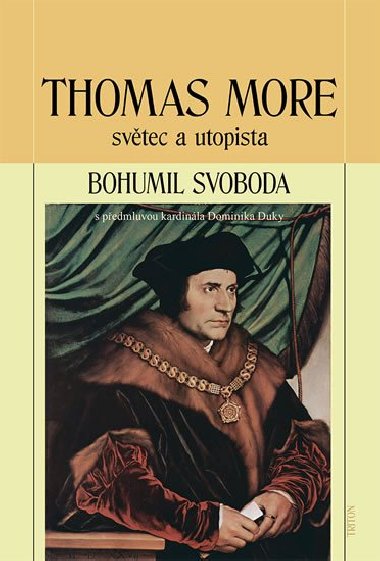 THOMAS MORE SVĚTEC A UTOPISTA - Bohumil Svoboda