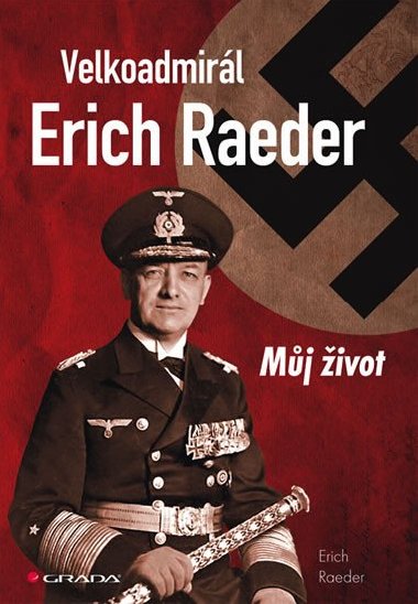 Velkoadmirl Erich Raeder - Mj ivot - Erich Raeder