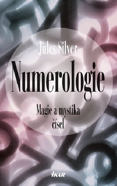 Numerologie - Magie a mystika sel - Jules Silver