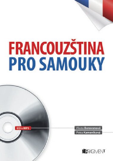 Francouztina pro samouky + CD s MP3 - Petra Kamenkov; Vlasta Borovanov; Ludk Brta