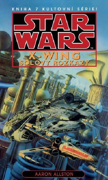 Star Wars - X-Wing 7 - Solovy rozkazy - Aaron Allston