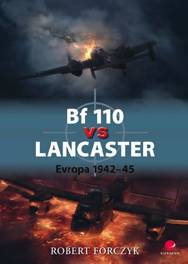 Bf 110 vs Lancaster 1942-45 - Robert Forczyk