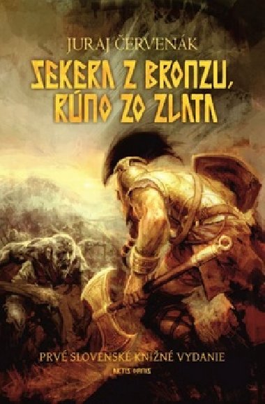 SEKERA Z BRONZU, RNO ZO ZLATA - Juraj ervenk
