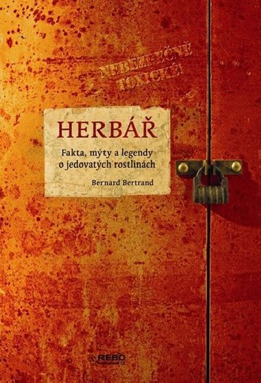 Herb - Fakta, mty a legendy o jedovatch rostlinch - Bernard Bertrand