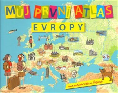 Můj první atlas Evropy aneb putování Vítka a Štěpánky - Vít Štěpánek