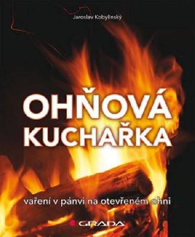 Ohov kuchaka - Vaen na pnvi na otevenm ohni - Jaroslav Kobylinsk