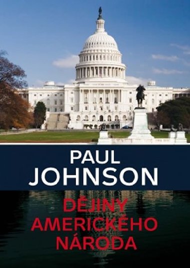 Dějiny amerického národa - Paul Johnson
