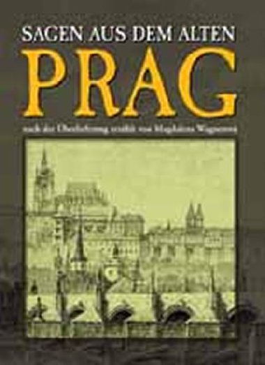 Prag - Sagen aus dem alten - Magdalena Wagnerov