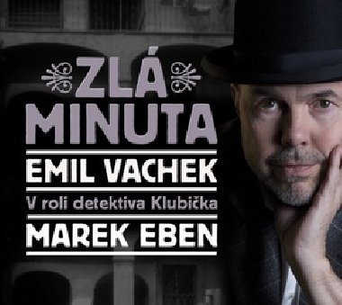 Zl minuta - CD - Emil Vachek; Marek Eben; Josef Somr; Jan Hartl