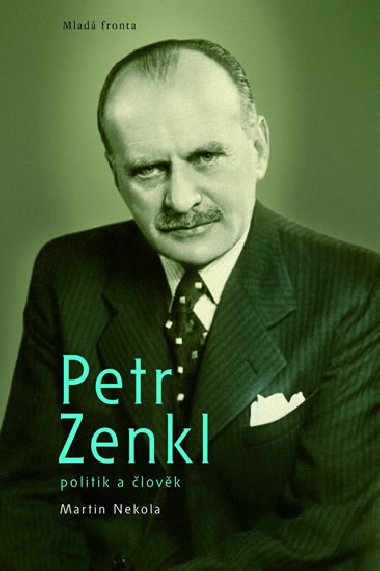 Petr Zenkl - Politik a lovk - Martin Nekola