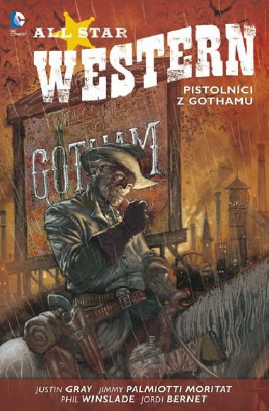 All Star Western 1 - Pistolnci z Gothamu - Justin Gray; Jimmy Palmiotti