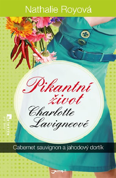 Pikantn ivot Charlotte Lavigneov - Cabernet sauvignon a jahodov dortk - Nathalie Royov