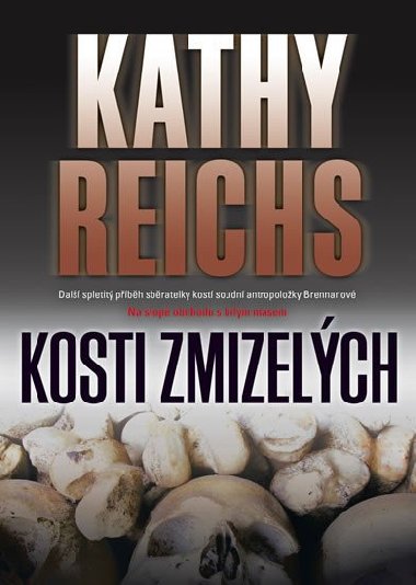 Kosti zmizelch - Kathy Reichs