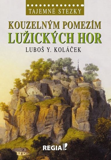 Tajemn stezky - Kouzelnm pomezm Luickch hor - Lubo Y. Kolek