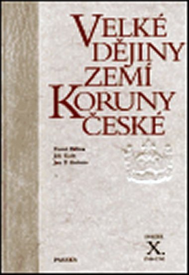 Velk djiny zem Koruny esk X. 1740-1792 - Pavel Blina; Ji Kae; Jan P. Kuera