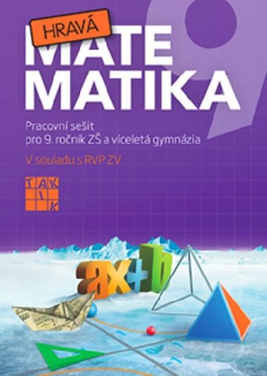Hrav matematika 9 - PS pro 9. ronk Z a vcelet gymnzia - kolektiv autor