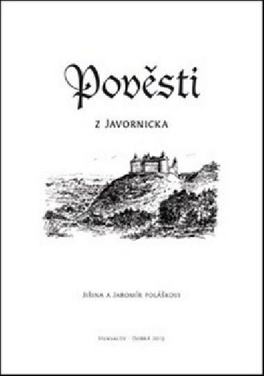 POVĚSTI Z JAVORNICKA - Jaromír Polášek; Jiřina Polášková
