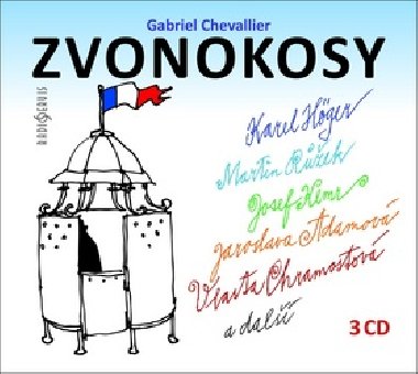 Zvonokosy - 3 CD - Gabriel Chevallier; Karel Hger; Josef Kemr; Martin Rek