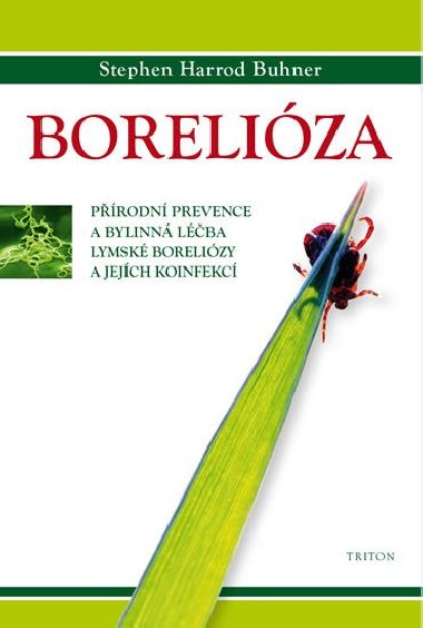 Boreliza - Prodn prevence a bylinn lba lymsk borelizy a jejch koinfekc - Stephen Harrod Buhner