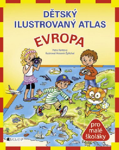 Dtsk ilustrovan atlas - Evropa - Petra Plnikov Fantov; Antonn plchal