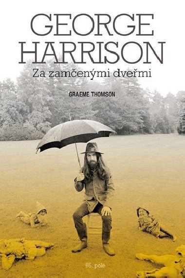 George Harrison: Za zamčenými dveřmi - Graeme Thomson