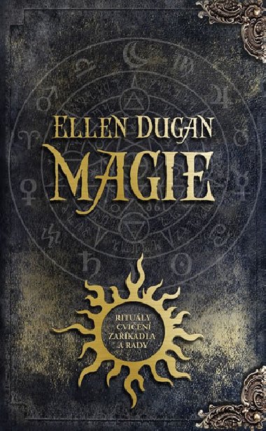 Magie - Rituly, cvien, zaklnadla a rady - Ellen Duganov