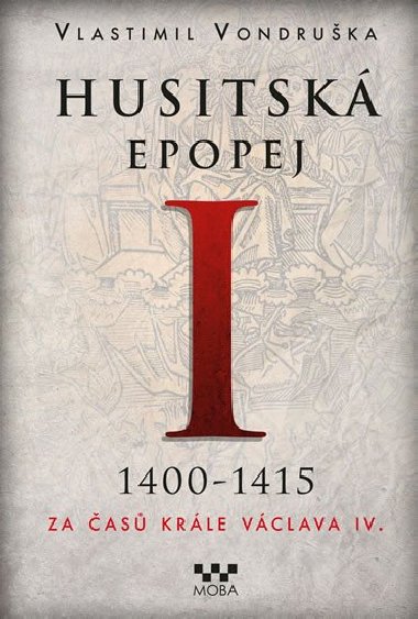 Husitsk epopej I. 1400-1450 - Za as krle Vclava IV. - Vlastimil Vondruka