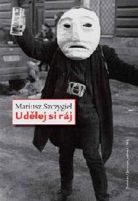 UDLEJ SI RJ - Mariusz Szczygie