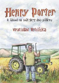 HENRY PORTER A POHLED NA SVT SKRZ DNO P - Vratislav Vyhldka