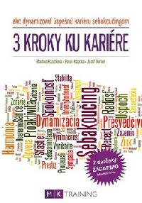 3 KROKY KU KARIRE - Martina Kazikov; Peter Kazika; Jozef urian
