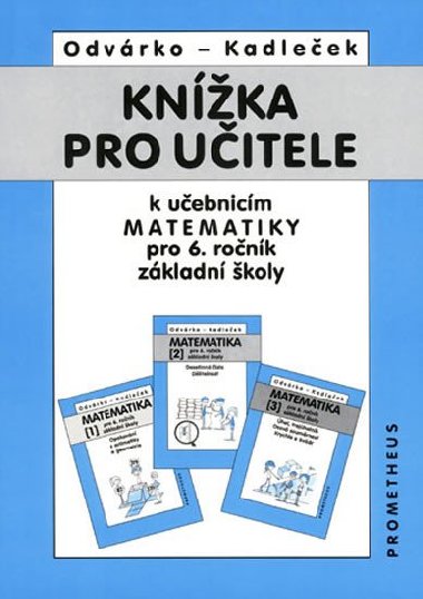 Knka pro uitele k uebnicm matematiky pro 6. ronk zkladn koly - Oldich Odvrko; Ji Kadleek