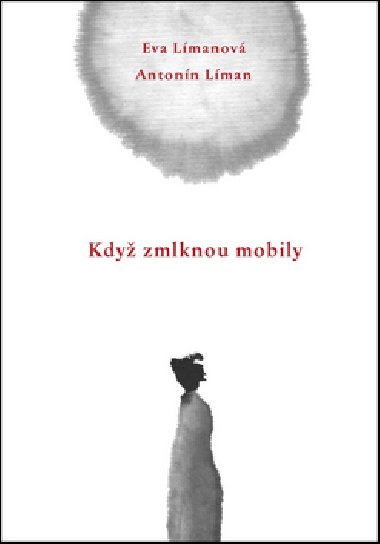 Kdy zmlknou mobily - Eva Lmanov; Antonn Lman