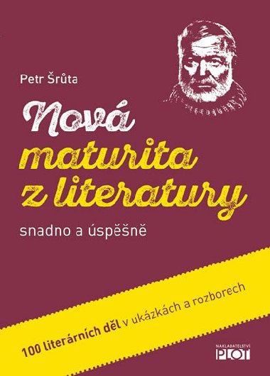 Nov maturita z literatury snadno a spn - Petr rta