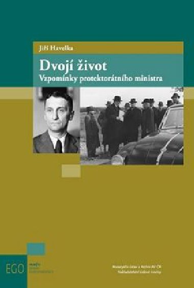 Dvoj ivot - Vzpomnky protektortnho ministra - Ji Havelka