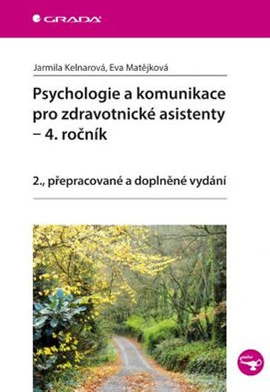 Psychologie a komunikace pro zdravotnick asistenty - 4. ronk - Jarmila Kelnarov; Eva Matjkov