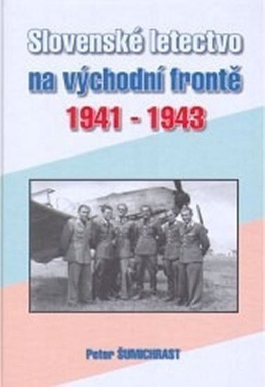 SLOVENSK LETECTVO NA VCHODN FRONT 1941-1943 - umichrast