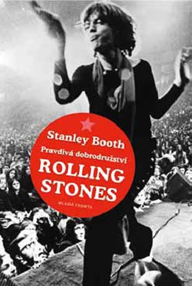 Pravdiv dobrodrustv Rolling Stones - Stanley Booth; Petr Kotou
