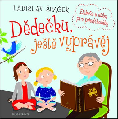 Dědečku, ještě vyprávěj - Etiketa pro předškoláky + CD mp3 - Ladislav Špaček